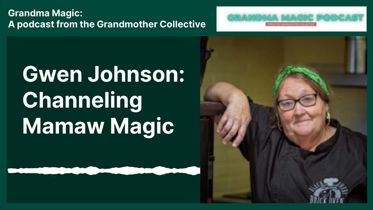 Grandma Magic Podcast, Season 2 Episode 2: Gwen Johnson