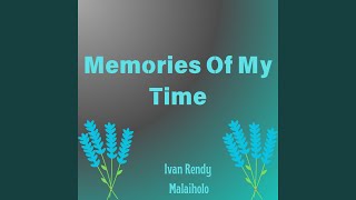Memories Of My Time