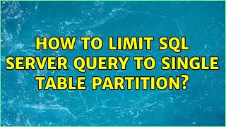 How to limit SQL Server query to single table partition?