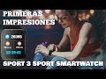 SPORT 3 Sport Smartwatch Primeras impresiones