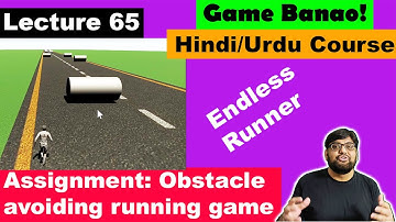 Game Development Course- Urdu/Hindi -[Sec 8 Lecture 65] - Assignment: Obstacle avoiding running game