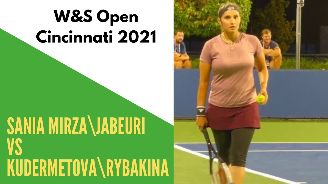 Sania Mirza\Ons Jabeur vs Kudermetova\Rybakina @ Cincinnati Open 2021