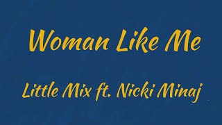 Little Mix - Woman Like Me ft. Nicki Minaj (Lyrics)