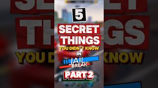 5 Secret Things You Didn't Know in JAILBREAK! (Part 2)
