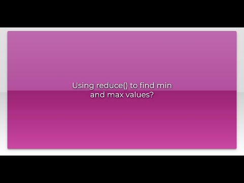 Using reduce() to find min and max values?