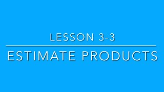 (5th Grade) Lesson 3-3 Estimate Products