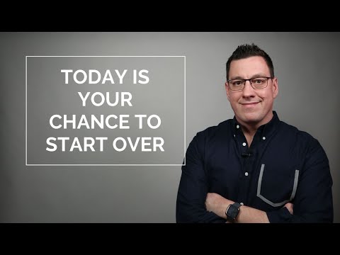 Today is Your Chance to Start Over