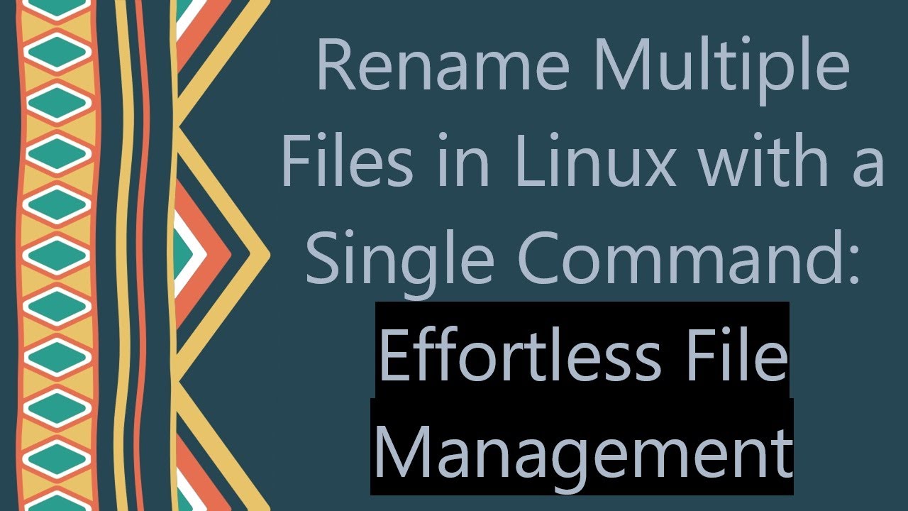 Rename Multiple Files in Linux with a Single Command: Effortless File Management