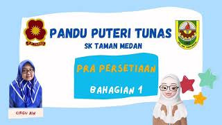 Pasukan Pandu Puteri Tunas (COGAN,UNDANG-UNDANG,BERJABAT TANGAN DAN SENYUMAN PANDU PUTERI TUNAS) Pasukan Pandu Puteri Tunas (COGAN,UNDANG-UNDANG,BERJABAT TANGAN DAN SENYUMAN PANDU PUTERI TUNAS)