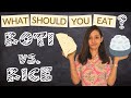 ROTI vs RICE - WHAT is HEALTHY and What should you eat?