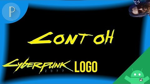 CARA MEMBUAT LOGO SEPERTI GAME CYBERPUNK 2077! DI ANDROID MENGGUNAKAN APLIKASI PIXELLAB!