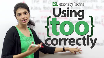What is the rule for using too?