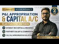 Profit and Loss Appropriation Account & Fluctuating Capital Method | Class 12 Accounts | Suhel Sir