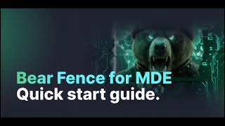 Bear Fence for MDE - Quick Start Guide