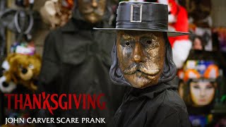 THANKSGIVING  John Carver Scare Prank