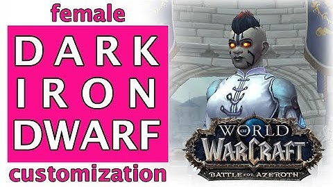 Dark Iron Dwarf Customization - Female [Battle for Azeroth]