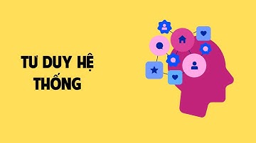 Tư Duy Hệ Thống: Áp Dụng Tư Duy Lập Trình Vào Thực Tế | Module 0 - Video 5