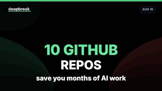 10 GitHub repos that will save you months of AI work