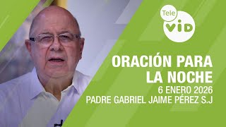 Oración Para La Noche 6 Enero 2026, Disponerme A Compartir Tele Vid