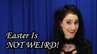 Atheist Comedy: Easter Is NOT WEIRD!