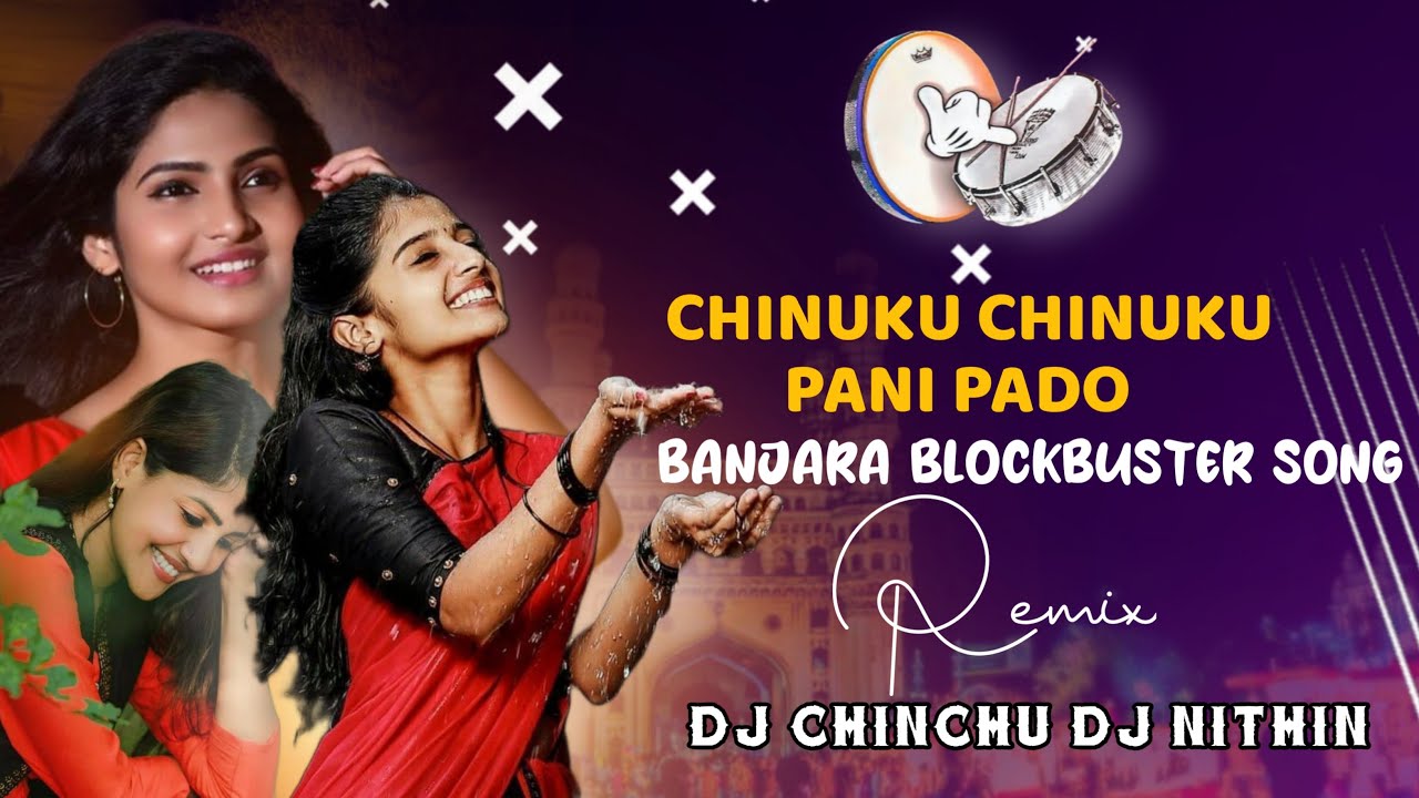 CHINUKU CHINUKU PANI PADO BANJARA BLOCKBUSTER DJ SONGS MIX BY DJ CHINCHU DJ NITHIN