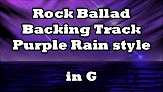 Video thumbnail of "Rock Ballad Backing Track Purple Rain style in G"