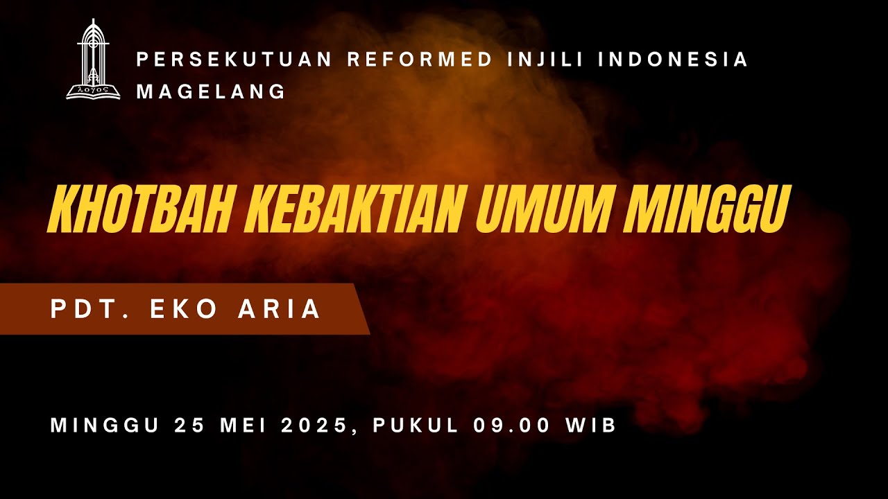 Kebaktian Umum 25 Mei 2025 - Pdt. Eko Aria