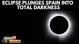 Total Solar Eclipse | Iceland & Spain Plunged Into Darkness As Rare Eclipse Sweeps Europe | N18G