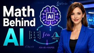 Math for AI & ML Explained: Linear Algebra, Calculus and Probability