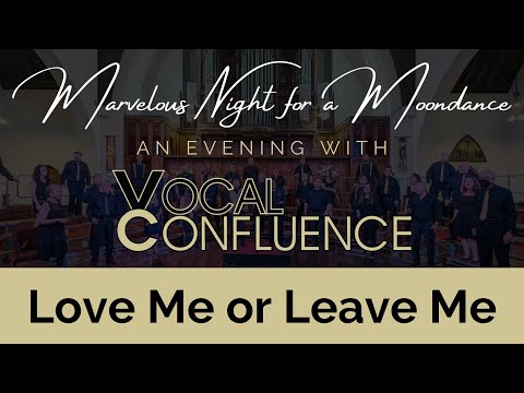 Vocal Confluence - "Love Me or Leave Me"