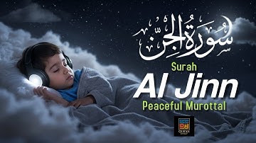 Al-Jinn (سورة الجن) | Soothing Voice Murottal | Ruqyah Protection for Soul & Mind