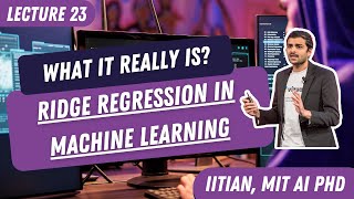 Famous Lecture 23 - Ridge Regression fundamentals and intuition Wealth