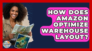 How Does Amazon Optimize Warehouse Layout? - The Geography Atlas