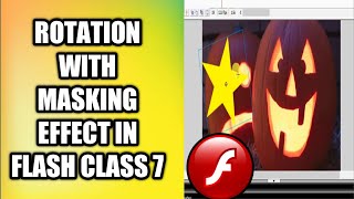 How to do rotation with masking effect in Flash Class 7