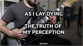 AS I LAY DYING - The Truth Of My Perception Guitar Cover | Matt Black