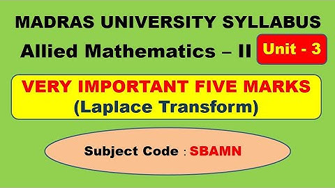 Madras University Allied Mathematics II Important five marks Laplace transform