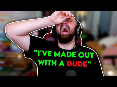 "I've Made Out With A Dude Before"