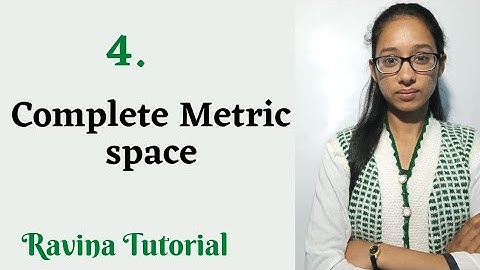 4. Complete Metric Space || Completeness in Metric Space |Metric Space | Ravina Tutorial || in Hindi