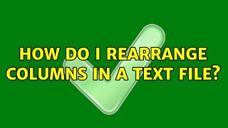 Unix & Linux: How do I rearrange columns in a text file? (3 Solutions!!)