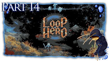Loop Hero | Part 14 | Any Ideas? [Let