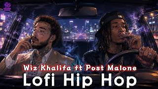 Wiz Khalifa ft Post Malone — Broken Love in the Afterdark | Deep Smoke Lofi Hip Hop &amp; Painful Chill