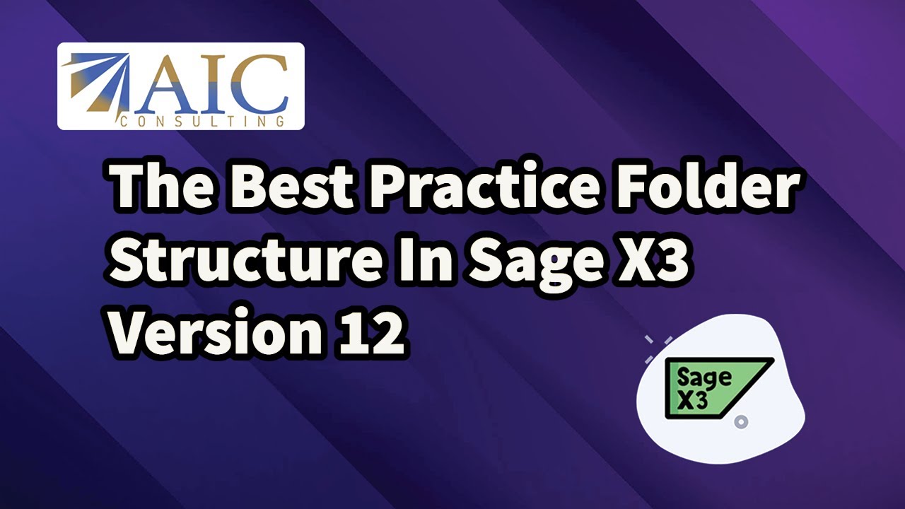 Sage X3 Best Practice Folder Structure Version 12 - YouTube