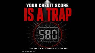 Your Credit Score Was Never Built For You