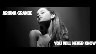 Ariana Grande - You Will Never Know **[SONG+LYRIC VIDEO]** HD **BRAND NEW 2013**