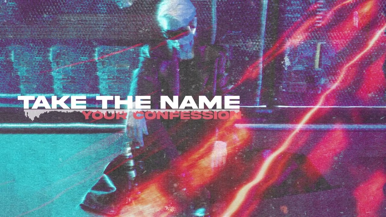 Guarda Take The Name - Your Confession (Official Stream Audio) su YouTube Guarda Take The Name - Your Confession (Official Stream Audio) su YouTube