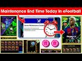 Today Maintenance End Time In eFootball 2026🔔🤔| What's Coming Today eFootball 26 | Free Epic &amp; Coins