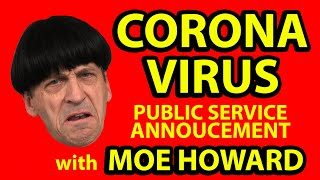 Corona Virus Psa By Moe Howard- Three Stooges - Covid - 19 Cdc