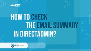How to Check the Email Summary in DirectAdmin? | MilesWeb
