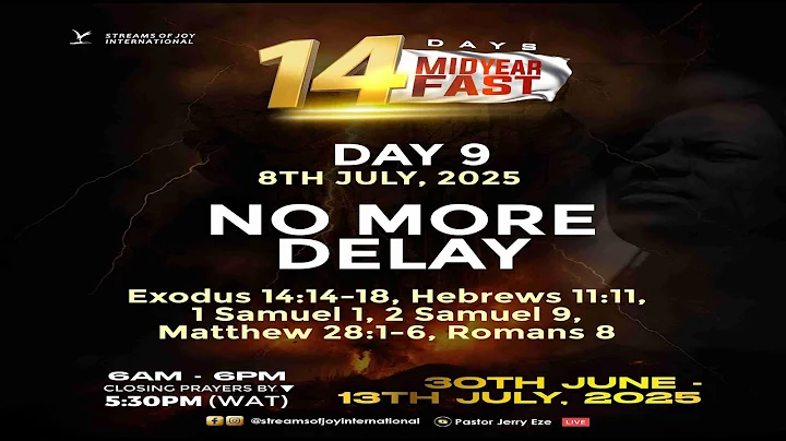 NO MORE DELAY || MID-YEAR FASTING AND PRAYERS [DAY 9] || 8TH JULY 2025