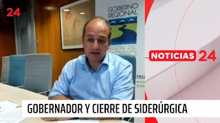 Gobernador y cierre de siderúrgica de Huachipato | 24 Horas TVN Chile